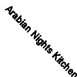 Arabian Nights Kitchen Middle Eastern Delights by Kitchen 9798223316893